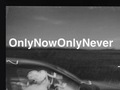 Виставка «Only Now Only Never»